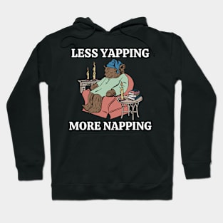 Less Yapping More Napping Funny Bear Lover Reading Gifts Hoodie